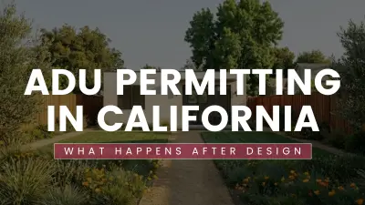 ADU permitting process in California: step-by-step guide from application to certificate of occupancy