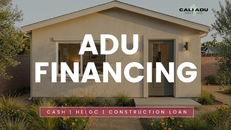 How to Finance an ADU in Los Angeles (2026 Guide)