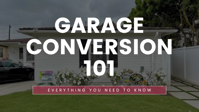 Garage Conversion ADU Guide: Costs, Plans & Process in LA (2026)