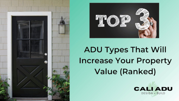 Top 3 ADU Types That Will Increase Your Property Value (Ranked)